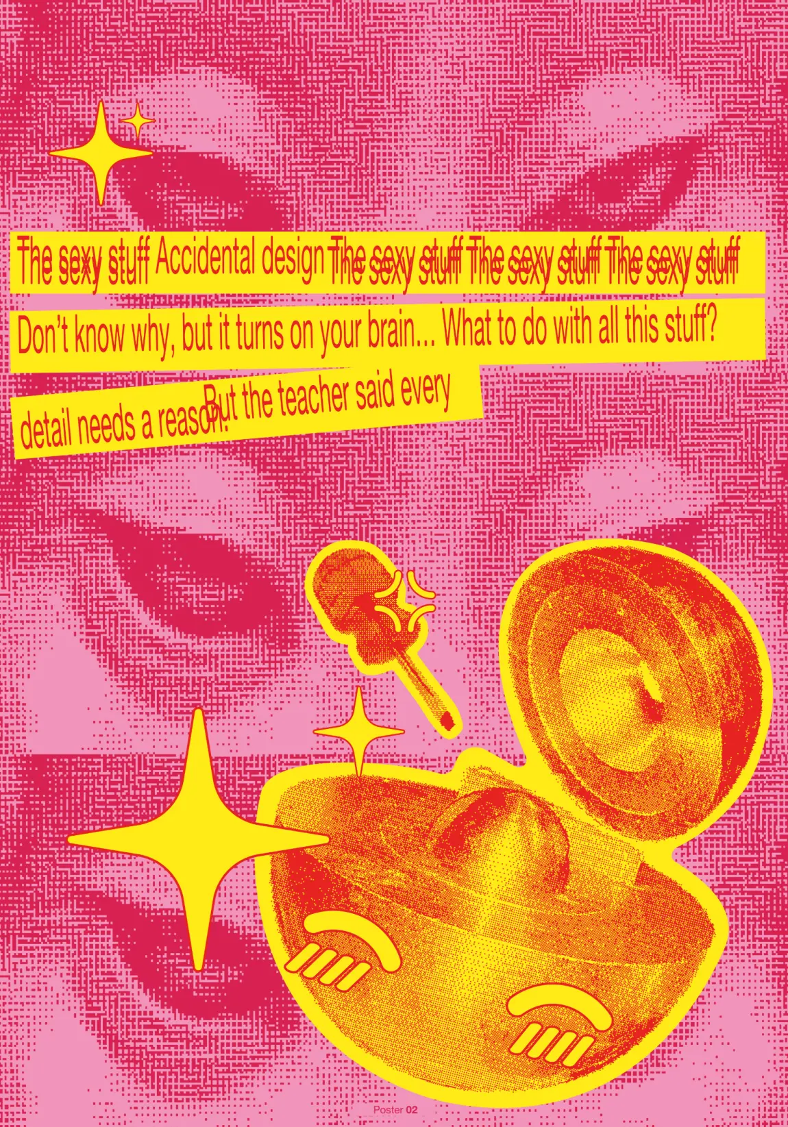 Poster: The sexy stuff, Accidental design